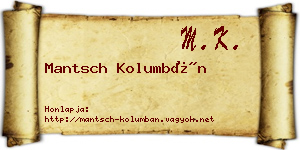 Mantsch Kolumbán névjegykártya
